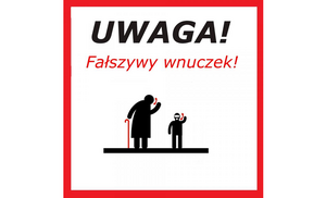 Obok starszej osoby z laską stoi mniejsza osoba, Obydwie osoby trzymają telefon przy głowie. U góry napis: uwaga, fałszywy wnuczek.