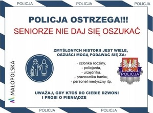 Karta z napisem, policja ostrzega seniorze nie daj się oszukać. Pod spodem napis, zmyślonych historii jest wiele, oszuści mogą podawać się za: członka rodziny, policjanta, urzędnika, pracownika banku, personel medyczny, itp. Na dole napis, uważaj gdy ktoś do ciebie dzwoni i prosi o pieniądze.